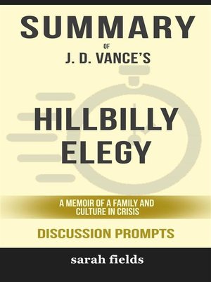 cover image of Summary of J.D. Vance's Hillbilly Elegy--A Memoir of a Family and Culture in Crisis--Discussion Prompts